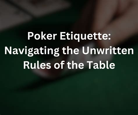 Live Poker Etiquette: Navigating the Unwritten Rules of the Table.